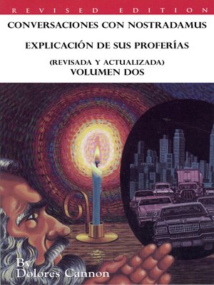 cover image of Conversaciones con Nostradamus, Explicación de sus proferías (Revisada y actualizada) Volumen Dos